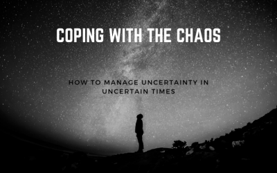 Coping with the chaos – how to manage uncertainty in uncertain times